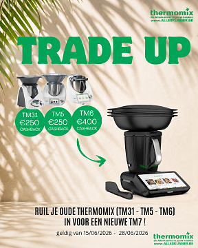 INRUILACTIE | Thermomix TM7 Trade up | GRATIS 2 WORKSHOPS